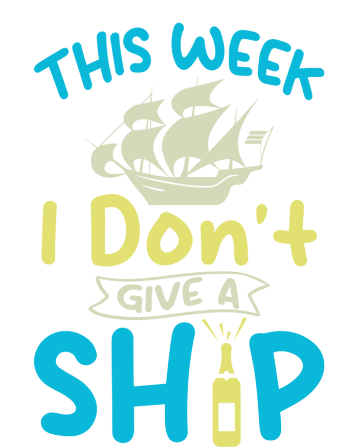 This Week I Dont Give A Ship Cruise Trip Summer Vacation Gift Long Sleeve Shirt