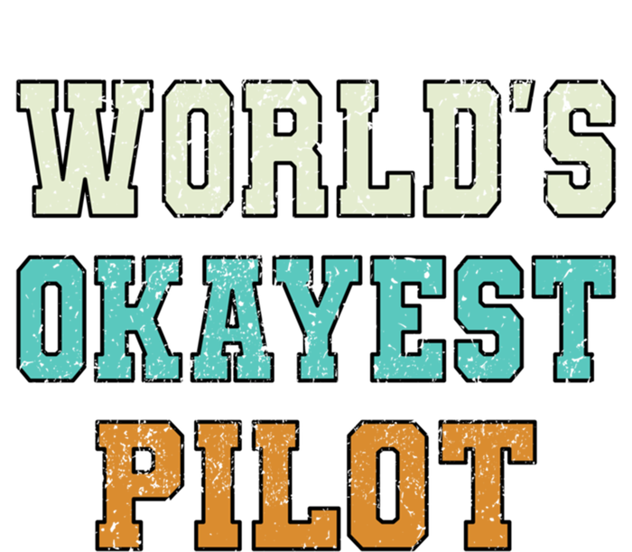 Worlds Okayest Pilot Funny Joke Distressed Gift T-Shirt