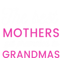 The Best Mothers Get Promoted To Grandmas Funny Gift Tote Bag