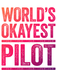 Worlds Okayest Pilot Gift Best Pilot Ever Gift Meaningful Gift Tall Long Sleeve T-Shirt