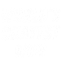 Worlds Okayest Wife Funny Wife Birthday New Bride Married Great Gift Hoodie