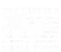 Try That In My Town American Flag T-Shirt