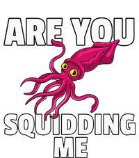 Are You Squidding Me Gift Squid Octopus Marine Biology T-Shirt