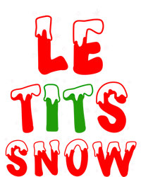 Le Tits Now Let It Snow Funny Christmas Gift Premium T-Shirt