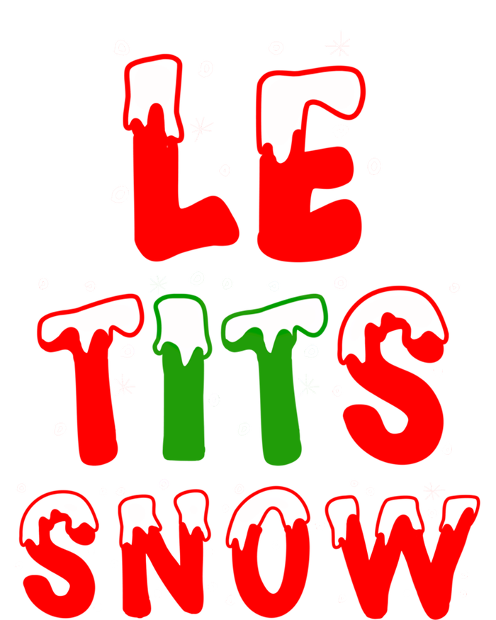 Le Tits Now Let It Snow Funny Christmas Gift Premium T-Shirt