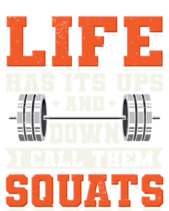 Life Has Its Ups And Downs I Call Them Squats Funny Gym Gift V-Neck T-Shirt