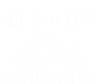 Life Is Better On The Slopes Gift T-Shirt