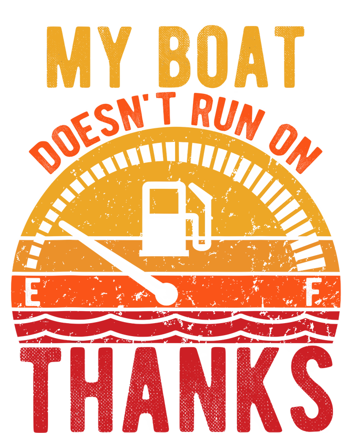 My Boat Doesnt Run On Thanks Funny Boating Vintage T-Shirt