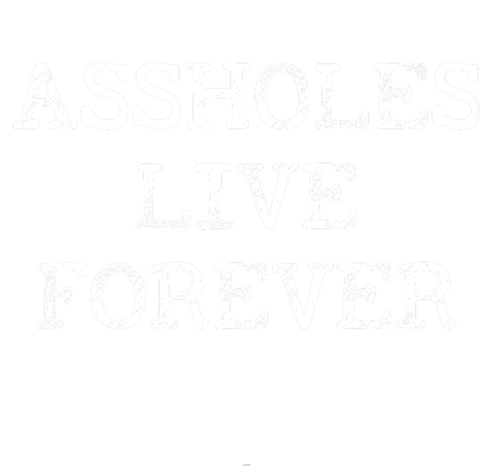 Assholes Live Forever Funny Adult Humor Gift Asshole Cropped Pullover Crew