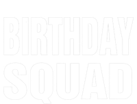 Birthday Squad Funny Gift Men Women Kids T-Shirt