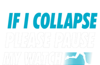 If I Collapse Please Pause My Watch Running Marathon Runner Tie-Dye T-Shirt