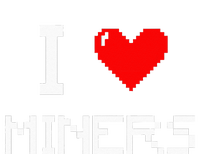 I Love Miners Funny Miner Mining Gamer Tie Dye Hoodie