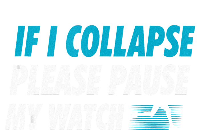 If I Collapse Please Pause My Watch Running Marathon Runner Ladies Long Sleeve Shirt