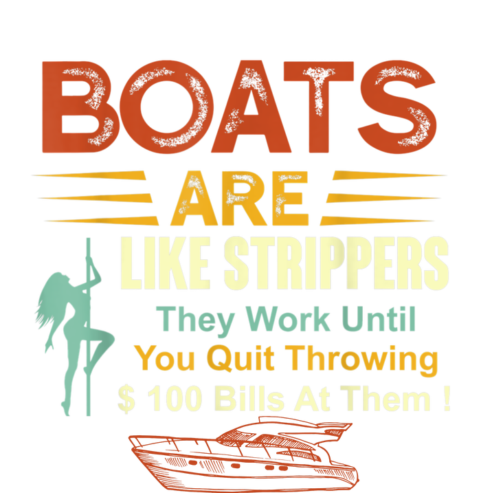 Boats Are Like Strippers They Work Until You Quit Throwing Full-Length Apron With Pockets