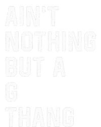 Aint Nothing But A G Thang 90s Tall Long Sleeve T-Shirt