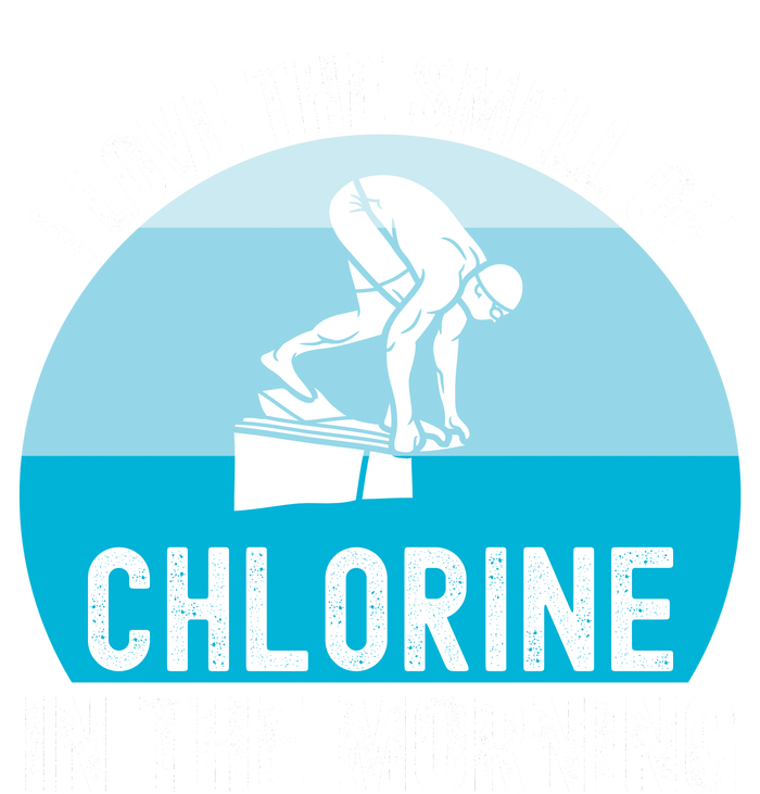 Try I Love The Smell Of Chlorine In The Morning Swimming Funny Swimmer T-Shirt