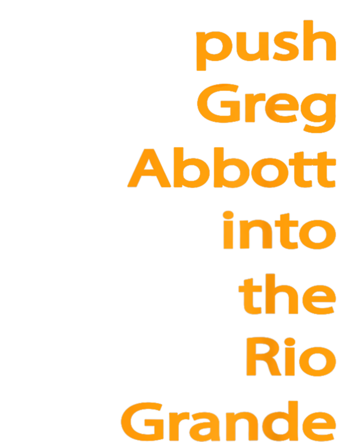 Push Greg Abbott Into The Rio Grande Women's V-Neck T-Shirt