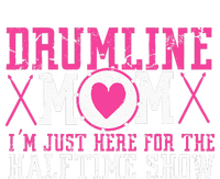 Marching Band Drum Corps Drumline Mom Here For Halftime Show T-Shirt