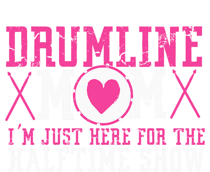 Marching Band Drum Corps Drumline Mom Here For Halftime Show T-Shirt