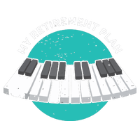 My Retirement Plan Piano Classic Keyboard Music Instrument Adult ChromaSoft Performance T-Shirt