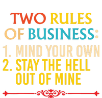 Two Rules Of Business 1 Mind Your Own 2 Stay The Hell Out Tank Top