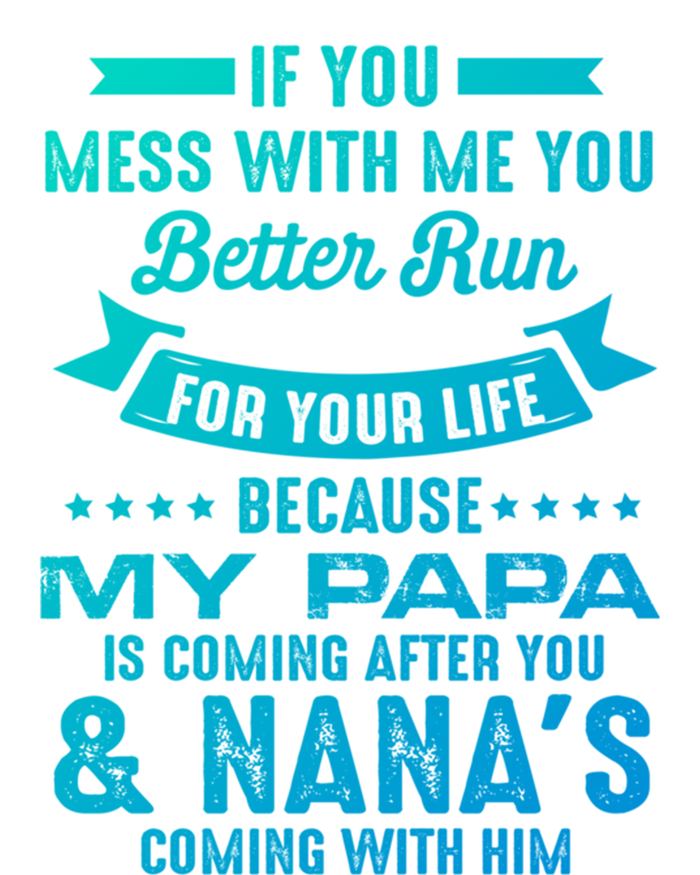 If You Mess With Me My Papa And Nana Is Coming Gift T-Shirt