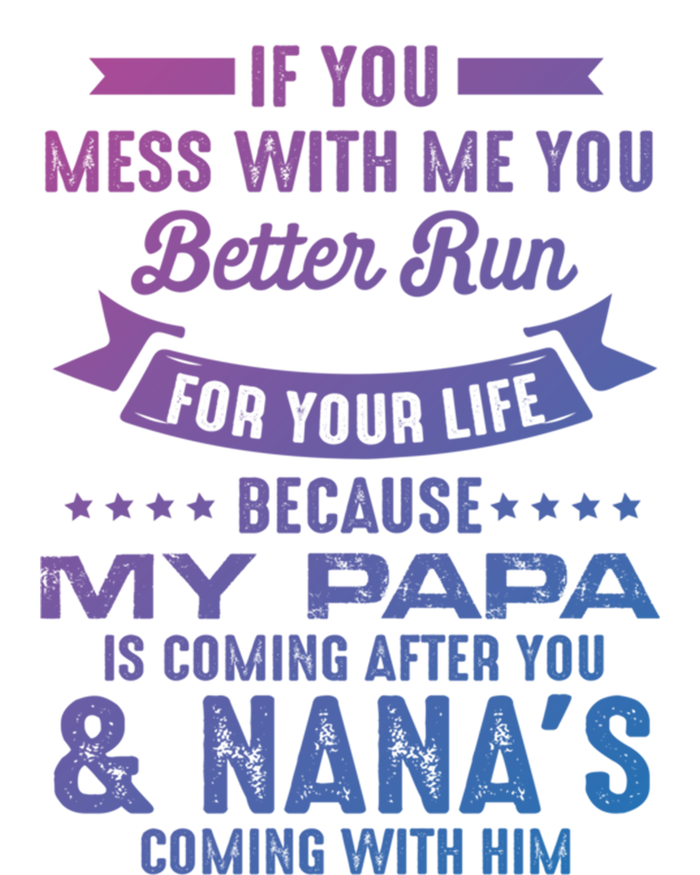 If You Mess With Me My Papa And Nana Is Coming Gift T-Shirt