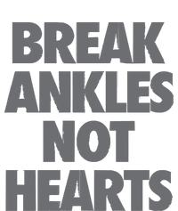 Break Ankles Not Hearts Hoodie