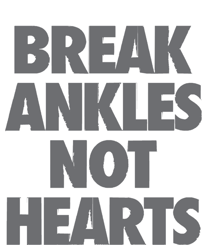 Break Ankles Not Hearts Hoodie