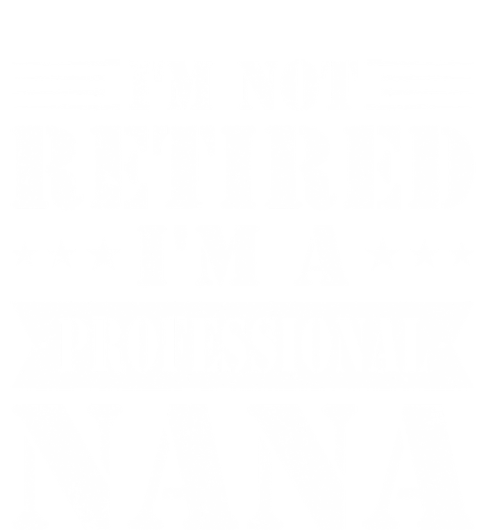 Im A Professional Nana Funny Mothers Day Retired Grandma Gift Button