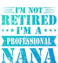 Im A Professional Nana Funny Mothers Day Retired Grandma Gift T-Shirt