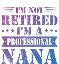 Im A Professional Nana Funny Mothers Day Retired Grandma Gift Premium T-Shirt