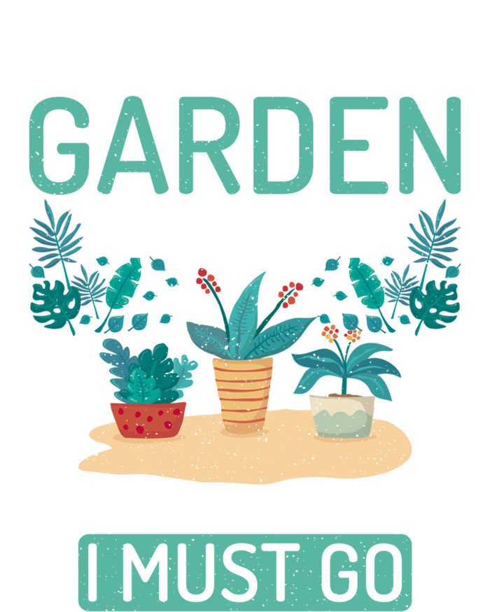 The Garden Is Calling And I Must Go Outdoor And Gardening Gift T-Shirt