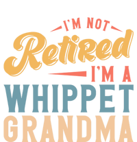 Im Not Retired Im A Whippet Grandma Cute Gift Canvas