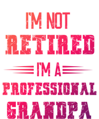 Im Not Retired Im Professional Fathers Day Retired Grandpa Gift Canvas