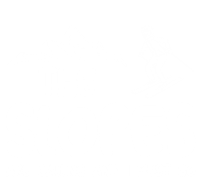 The Slopes Are Calling And I Must Go Skiing Funny Gift Canvas