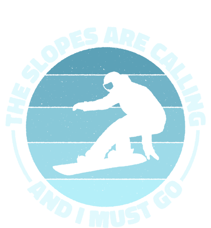 The Slopes Are Calling And I Must Go Snowboard Snowboarders Gift Women's T-Shirt