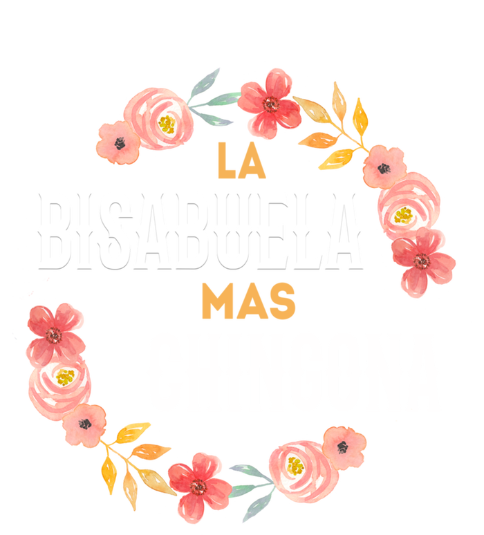 La Bisabuela Mas Chingona Spanish Great Grandma Floral Gift T-Shirt