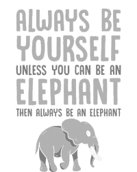 Zoo Animal Always Be An Elephant T-Shirt