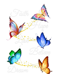 Butterfly Faith Hope Love Believe Dream T-Shirt