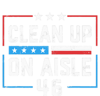 Trump 2024 Back America Clean Up On Aisle 46 Anti Joe Biden Canvas