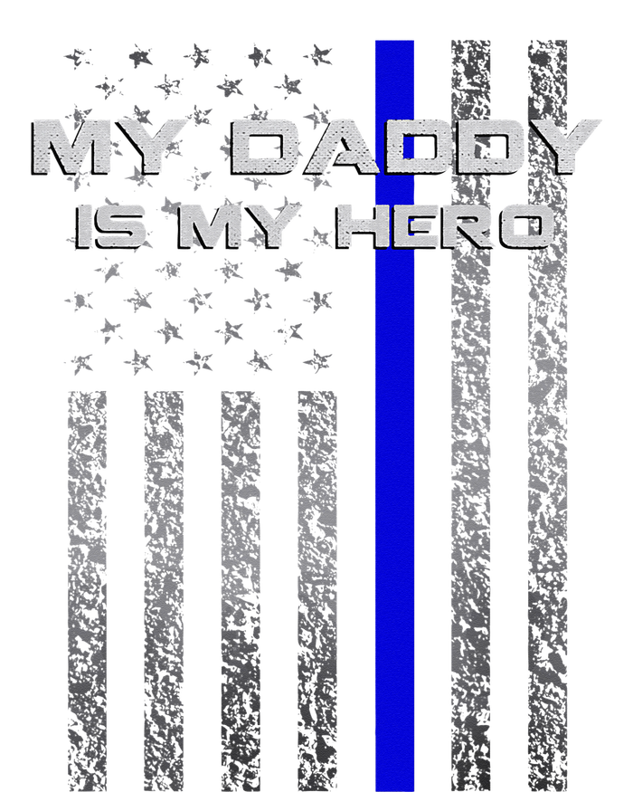 Thine Blue Line Flag My Daddy My Hero Police Son or Daughter T-Shirt