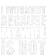 I Workout Because My Wife Is Hot Funny Fitness Workout PosiCharge Competitor Tank