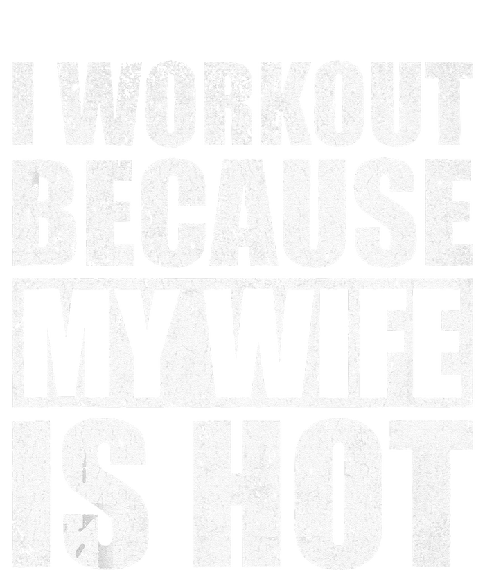 I Workout Because My Wife Is Hot Funny Fitness Workout PosiCharge Competitor Tank