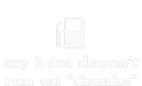 My Boat Doesnt Run On Thanks Funny Saying For Boat Owners T-Shirt