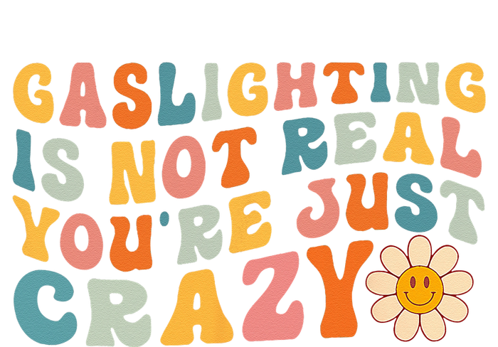 Gaslighting Is Not Real Youre Just Crazy Retro Groovy Valucap Bio-Washed Visor