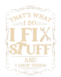 Thats What I Do I Fix Stuff And Know Things Funny Mechanic Flat Bill Trucker Hat