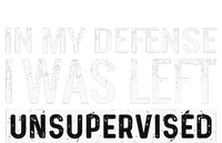 Cool Funny Tee In My Defense I Was Left Unsupervised Women's T-Shirt