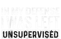 Cool Funny Tee In My Defense I Was Left Unsupervised T-Shirt