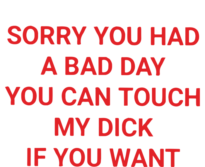 Sorry You Had A Bad Day You Can Touch My Dick If You Want Women's Long Sleeve Flannel Pajama Set 